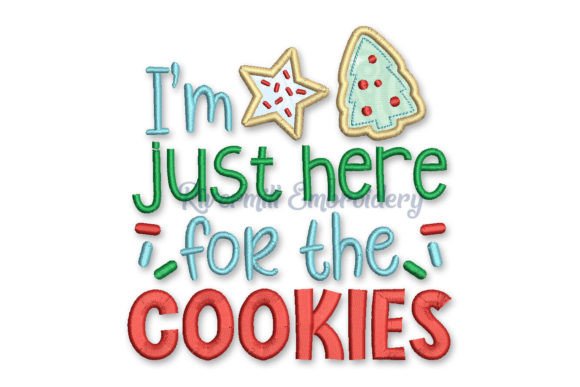 I'm Just Here for the Cookies Applique
