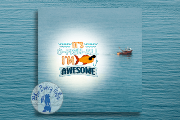 It’s O-Fish-All, I’m Awesome